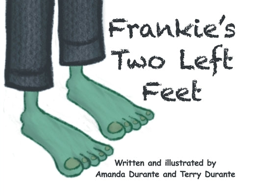 Frankie's Two Left Feet by Durante, Amanda