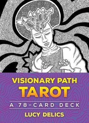 Visionary Path Tarot: A 78-Card Deck by Delics, Lucy