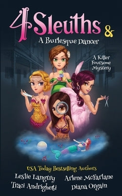 4 Sleuths & A Burlesque Dancer by Langtry, Leslie