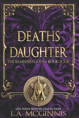 Death's Daughter: The Banished Gods: Book Four by McGinnis, L. a.