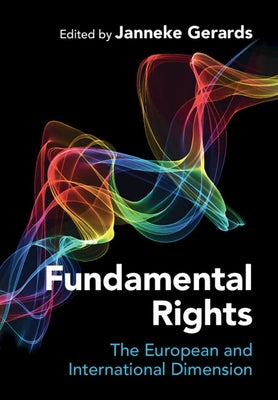 Fundamental Rights: The European and International Dimension by Gerards, Janneke