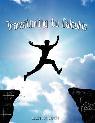 Transitioning to Calculus by Leemis, Lawrence Mark