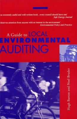 A Guide to Local Environmental Auditing by Barton, Hugh