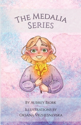 The Medalia Series: The Princess and the Monster, The Unicorn Disaster, Fang and Moon by Bjork, Aubrey