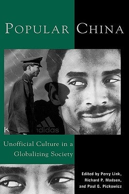 Popular China: Unofficial Culture in a Globalizing Society by Link, Perry
