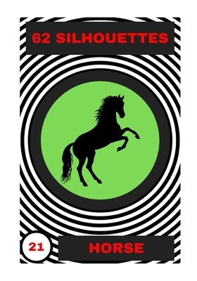 Horse: 62 Silhouettes by Kervella, Yves