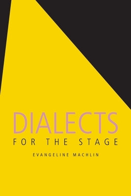 Dialects for the Stage by Machlin, Evangeline