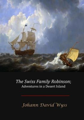 The Swiss Family Robinson by Kingston, William Henry Giles