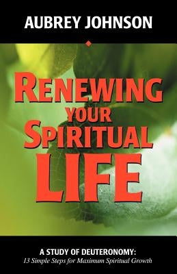 Renewing Your Spiritual Life by Johnson, Aubrey