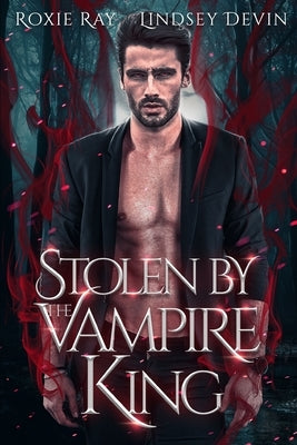 Stolen By The Vampire King by Devin, Lindsey