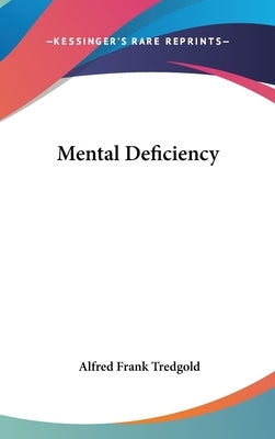 Mental Deficiency by Tredgold, Alfred Frank