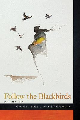 Follow the Blackbirds by Westerman, Gwen Nell