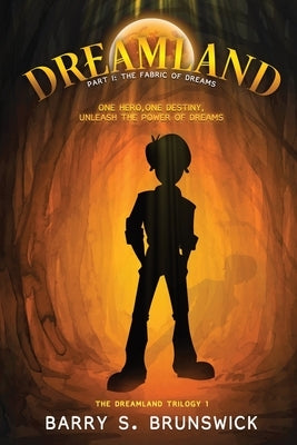 Dreamland: Part 1: The Fabric of Dreams by Brunswick, Barry S.