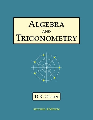 Algebra and Trigonometry by Olson, Douglas R.
