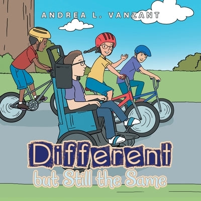 Different but Still the Same by Vanzant, Andrea L.