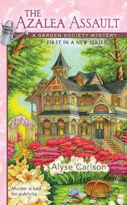 The Azalea Assault by Carlson, Alyse