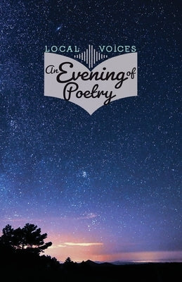 Local Voices: An Evening of Poetry by Wheeler, Margaret E.