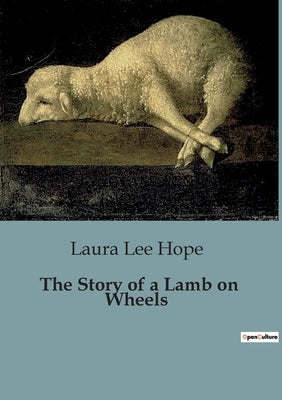 The Story of a Lamb on Wheels by Lee Hope, Laura