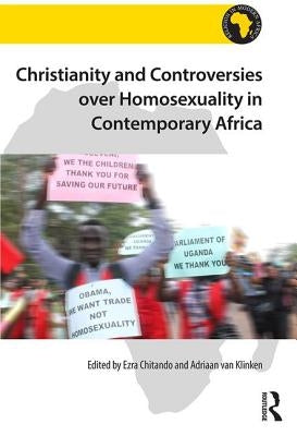 Christianity and Controversies over Homosexuality in Contemporary Africa by Chitando, Ezra