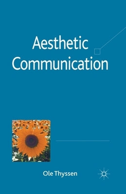 Aesthetic Communication by Thyssen, O.