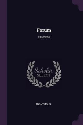 Forum; Volume 66 by Anonymous