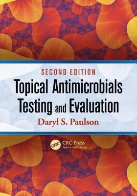 Topical Antimicrobials Testing and Evaluation by Paulson, Daryl S.