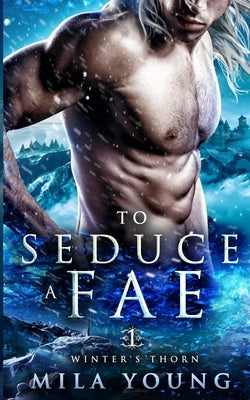 To Seduce A Fae: Paranormal Romance by Young, Mila
