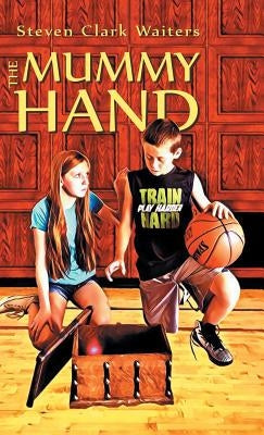 The Mummy Hand by Waiters, Steven Clark