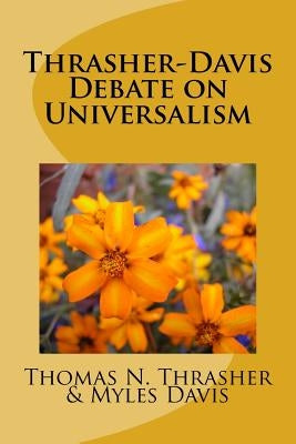 Thrasher-Davis Debate on Universalism by Davis, Myles