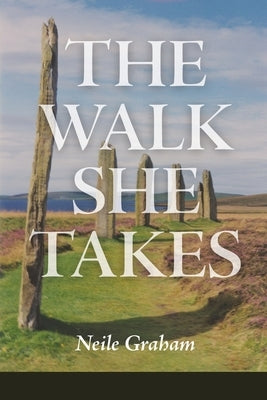 The Walk She Takes by Graham, Neile
