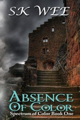 Absence of Color: Spectrum of Color Book One by Wee, S. K.