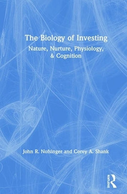 The Biology of Investing by Nofsinger, John R.