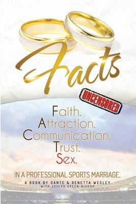 Facts: Faith, Attraction, Communication, Trust, Sex in a Professional Sports Marriage by Wesley, Renetta