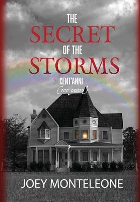 The Secret of the Storms: Cent'Anni by Monteleone, Joey
