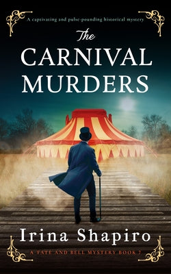 The Carnival Murders: A Captivating and Pulse-Pounding Historical Mystery by Shapiro, Irina