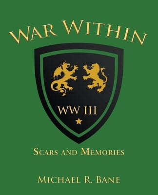 War Within: Ww Iii: Scars and Memories by Bane, Michael R.