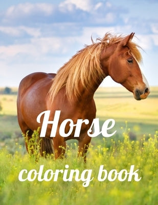 Horse coloring book: A Coloring Book of 35 Unique horse Coe Stress relief Book Designs Paperback by Marie, Annie