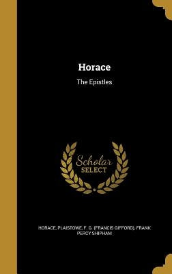 Horace: The Epistles by Horace