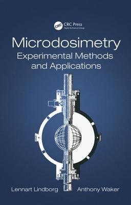 Microdosimetry: Experimental Methods and Applications by Lindborg, Lennart