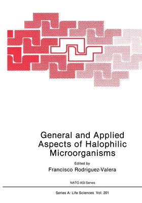 General and Applied Aspects of Halophilic Microorganisms by Rodriguez-Valera