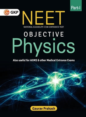 Neet 2020: Objective Physics Part I by Prakash, Gaurav
