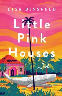 Little Pink Houses by Binsfeld, Lisa