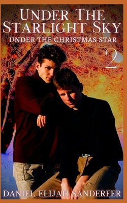 Under the Starlight Sky 2: Under the Christmas Star by Sanderfer, Daniel Elijah