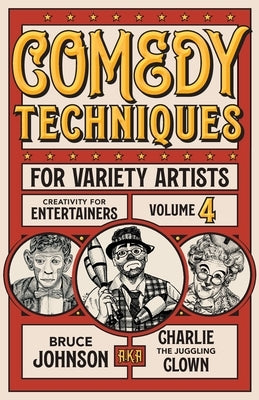 Comedy Techniques for Variety Artists by Johnson, Bruce Charlie