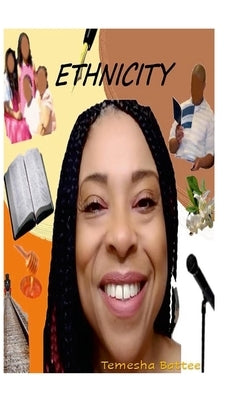 Ethnicity by Battee, Temesha