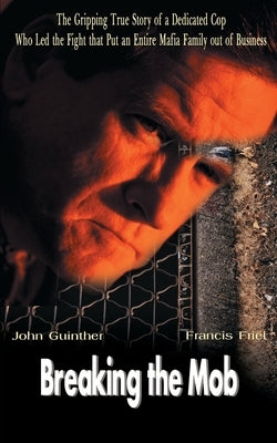 Breaking the Mob by Friel, Francis