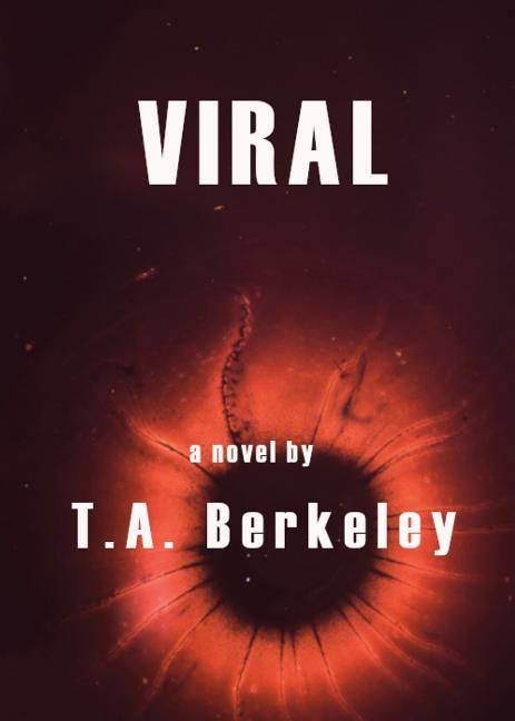 Viral by Berkeley, T. A.