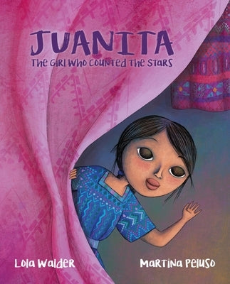 Juanita: The Girl Who Counted the Stars by Walder, Lola
