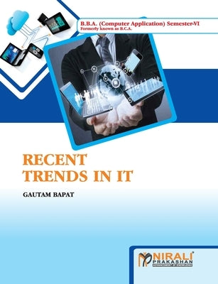 Recent Trends In IT by Bapat, Gautam