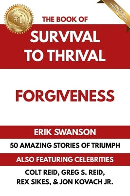 The Book of Survival to Thrival - Forgiveness by Swanson, Erik